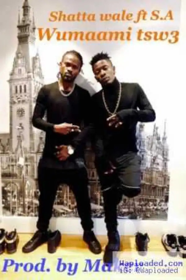 Shatta Wale - Womaami Tw3 ft. S.A (Prod. By Da Maker)